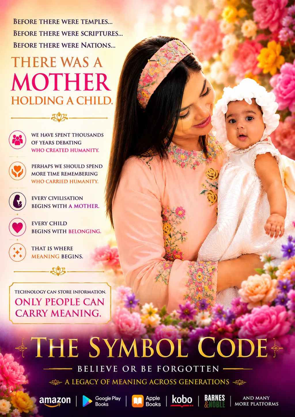 The Symbol Code poster: a mother in a floral kurta cradles her baby amid blooming roses, with the words ‘Before there were temples, scriptures or nations, there was a mother holding a child.’